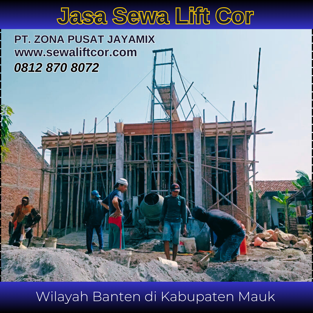 Jasa Sewa Mesin Lift Cor di Mauk – Harga Terbaru & Terdekat