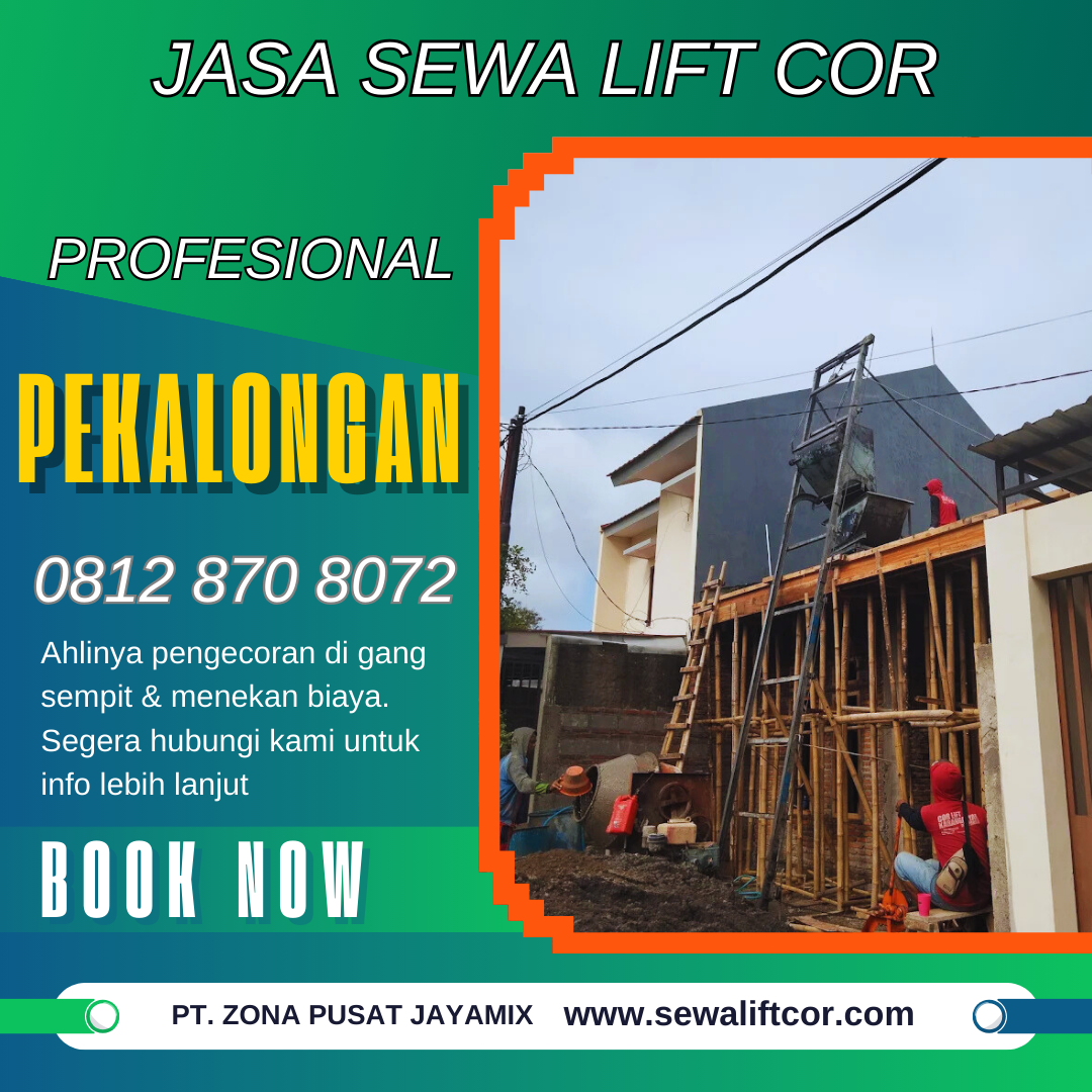 Jasa Sewa Mesin Lift Cor di Pekalongan – Harga Terbaru & Terdekat