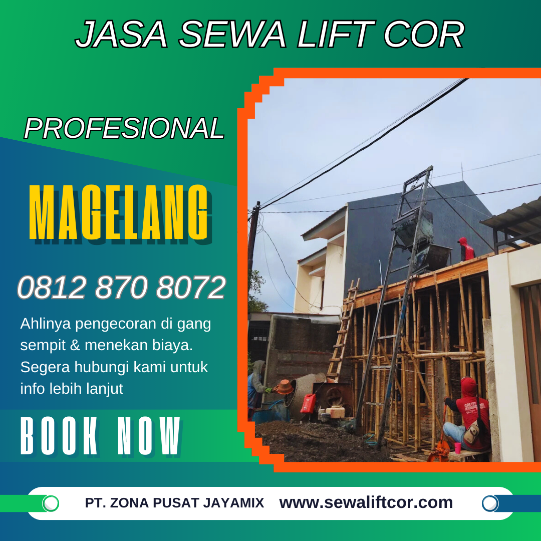 Jasa Sewa Mesin Lift Cor di Magelang – Harga Terbaru & Terdekat