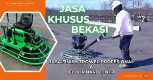 Harga Jasa Trowel Bekasi 2026 Terbaru – Finishing Beton Rata, Kuat & Bergaransi