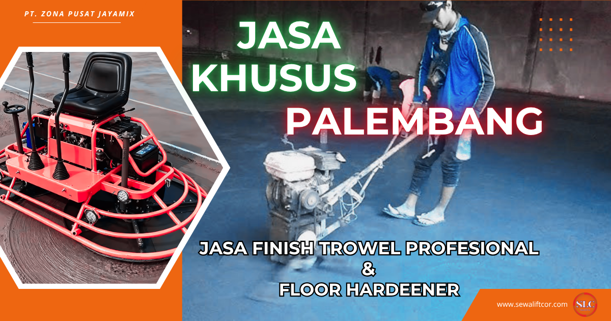 Harga Jasa Trowel Palembang 2026 Terbaru – Finishing Beton Rata, Kuat & Bergaransi