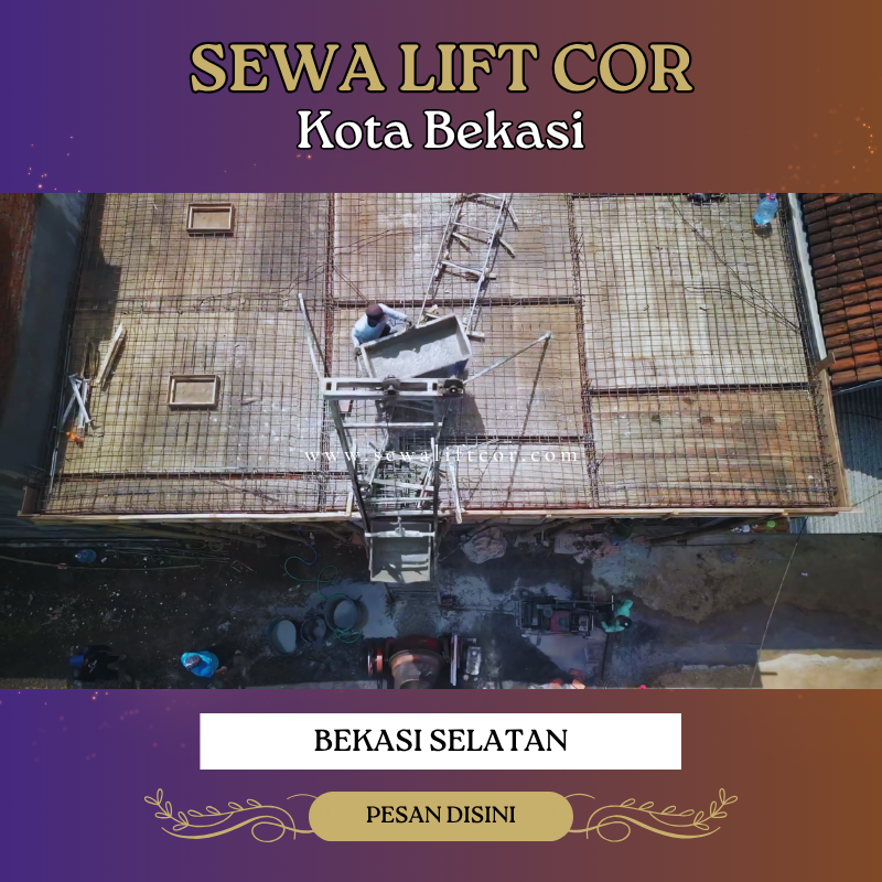sewa lift cor bekasi selatan