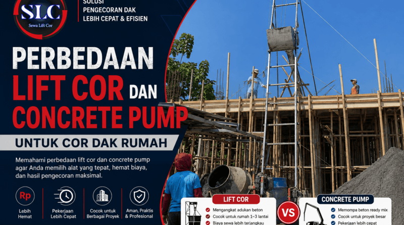 Perbedaan Lift Cor dan Concrete Pump